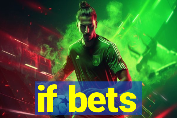 if bets